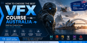 Read more about the article How to Choose the Best VFX Course in Australia